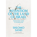 The Invention of the Land of Israel: From Holy Land to Homeland