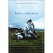 Technonatures: Environments, Technologies, Spaces, and Places in the Twenty-First Century