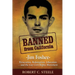 Banned from California: -Jim Foshee- Persecution, Redemption, Liberation ... and the Gay Civil Rights Movement