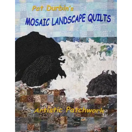 Mosaic Landscape Quilts: Artistic Patchwork