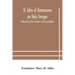 St. John of Damascene on Holy Images, Followed by Three Sermons on the Assumption