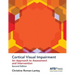 Cortical Visual Impairment: An Approach to Assessment and Intervention