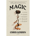Magic: A History: From Alchemy to Witchcraft, from the Ice Age to the Present