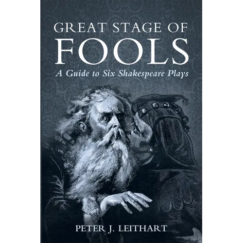Great Stage of Fools: A Guide to Six Shakespeare Plays