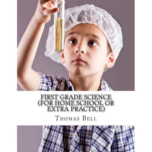 First Grade Science (For Home School or Extra Practice)