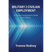 Military 2 Civilian Employment: A Career Practitioner's Guide - 2nd Edition