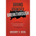 Brand Identity Breakthrough: How to Craft Your Company's Unique Story to Make Your Products Irresistible