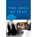 The Soul of Iran: A Nation's Journey to Freedom