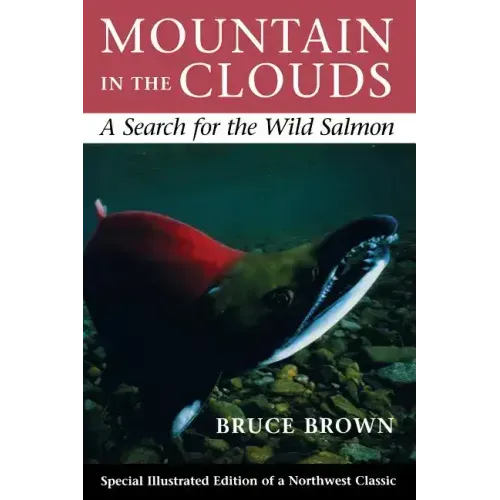 Mountain in the Clouds: A Search for the Wild Salmon