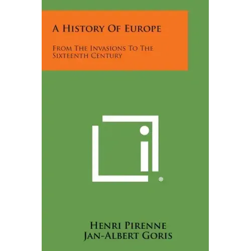 A History of Europe: From the Invasions to the Sixteenth Century
