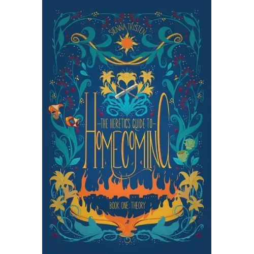 The Heretic's Guide to Homecoming: Book One: Theory