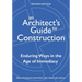 An Architect's Guide to Construction-Second Edition: Enduring Ways in the Age of Immediacy