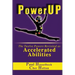 PowerUP: The Twelve Powers Revisited as Accelerated Abilities