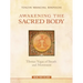 Awakening the Sacred Body: Tibetan Yogas of Breath and Movement