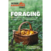 Foraging: Explore Nature's Bounty and Turn Your Foraged Finds Into Flavorful Feasts