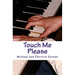 Touch Me Please