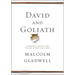 David and Goliath: Underdogs, Misfits, and the Art of Battling Giants