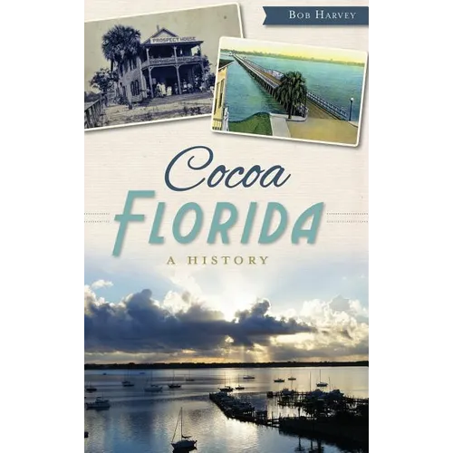 Cocoa, Florida: A History