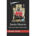 Santa Muerte: The Gnostic Bible of Holy Death