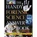 The Handy Forensic Science Answer Book: Reading Clues at the Crime Scene, Crime Lab and in Court