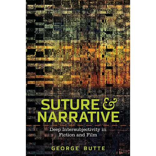 Suture and Narrative: Deep Intersubjectivity in Fiction and Film