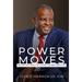 Power Moves: The Life and Legacy of a Black Chamber Executive