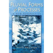 Fluvial Forms and Processes: A New Perspective