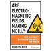 Are Electromagnetic Fields Making Me Ill?: How Electricity and Magnetism Affect Our Health