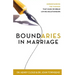 Boundaries in Marriage: Understanding the Choices That Make or Break Loving Relationships