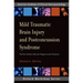Mild Traumatic Brain Injury and Postconcussion Syndrome: The New Evidence Base for Diagnosis and Treatment