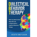 Dialectical Behavior Therapy: What You Need to Know About DBT and a Simple Guide to Cognitive Behavioral Therapy