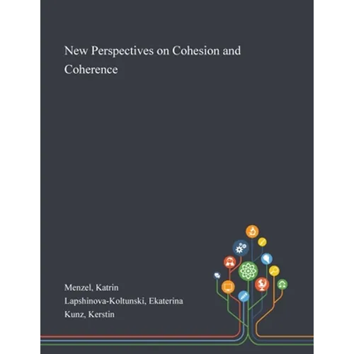 New Perspectives on Cohesion and Coherence