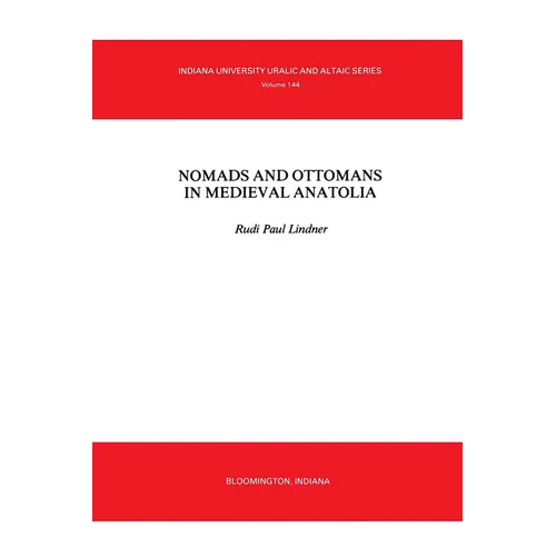 Nomads and Ottomans in Medieval Anatolia