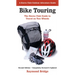 Bike Touring: The Sierra Club Guide to Travel on Two Wheels