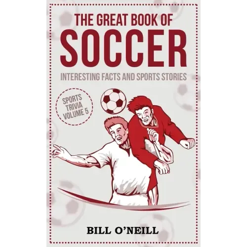 The Great Book of Soccer: Interesting Facts and Sports Stories
