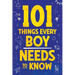 101 Things Every Boy Needs To Know: Important Life Advice for Teenage Boys!