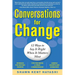 Conversations for Change: 12 Ways to Say It Right When It Matters Most