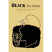 Black No More: Being an Account of the Strange and Wonderful Workings of Science in the Land of the Free, A.D. 1933-1940