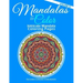 Mandalas to Color - Intricate Mandala Coloring Pages: Advanced Designs