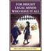 For Bright Legal MInds Who Have It All: An Amusing Legal Book