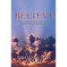 BELIEVE - An Inspiring Devotional of Scriptures & Quotations