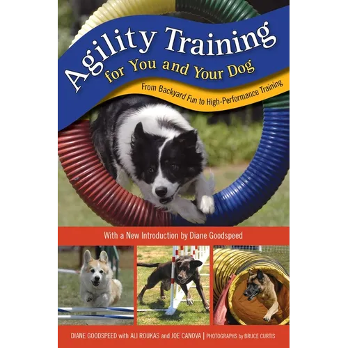 Agility Training for You and Your Dog: From Backyard Fun to High-Performance Training
