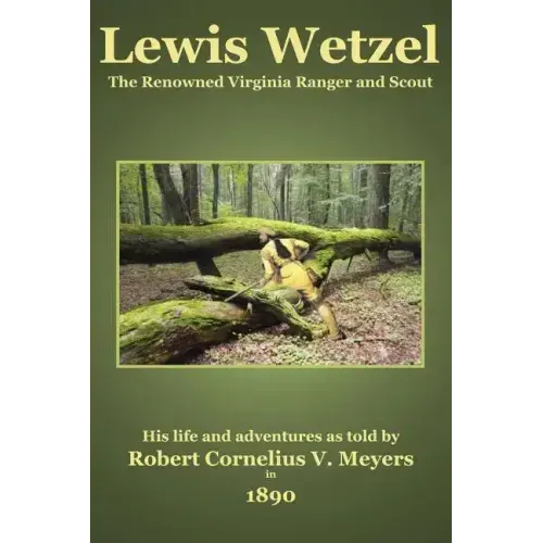 Lewis Wetzel: The Renowned Virginia Ranger and Scout