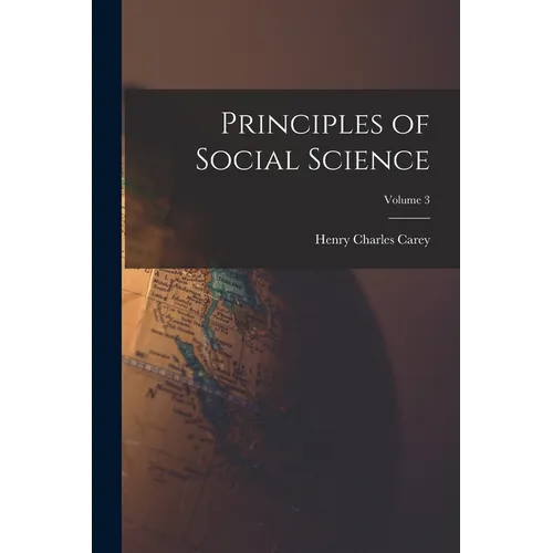 Principles of Social Science; Volume 3