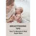 Breastfeeding Tips: How To Become A Real Super Mom