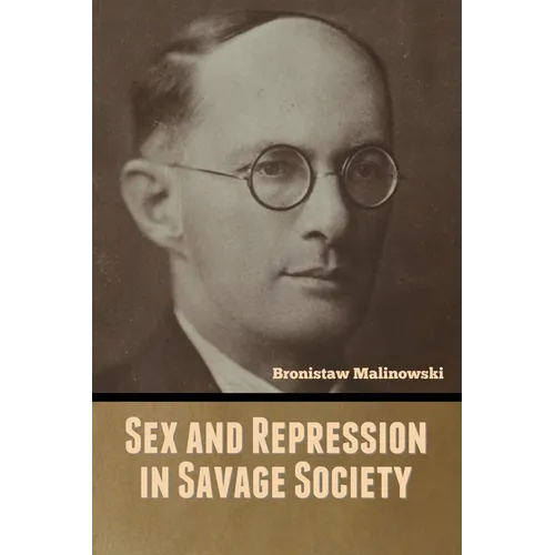 Sex and Repression in Savage Society