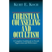 Christian Counseling and Occultism: A Complete Guidebook to Occult Oppression and Deliverance