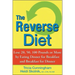 The Reverse Diet: Lose 20, 50, 100 Pounds or More by Eating Dinner for Breakfast and Breakfast for Dinner