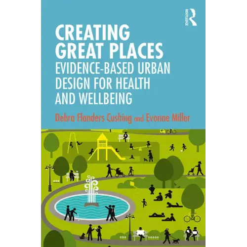 Creating Great Places: Evidence-Based Urban Design for Health and Wellbeing