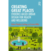 Creating Great Places: Evidence-Based Urban Design for Health and Wellbeing